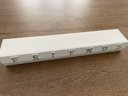 3" x  18" "FRIENDS" shelf